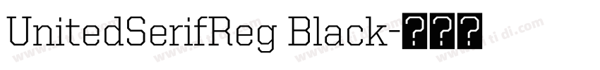 UnitedSerifReg Black字体转换